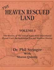 The Heaven Rescued Land, the History of the Us, Volume I