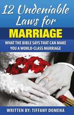 12 Undeniable Laws for Marriage