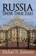 Russia Under Three Tsars