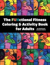 The Functional Fitness Coloring & Activity Book for Adults