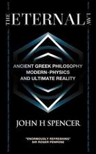 The Eternal Law: Ancient Greek Philosophy, Modern Physics, and Ultimate Reality