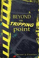 Beyond the Tripping Point