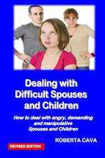 Dealing with Difficult Spouses and Children