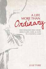 A Life More Than Ordinary