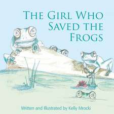 The Girl Who Saved the Frogs