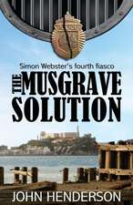 The Musgrave Solution: Simon Webster's Fourth Fiasco