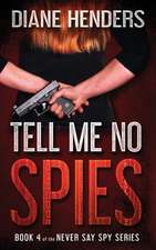 Tell Me No Spies