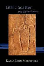 Lithic Scatter and Other Poems: Collected Poems