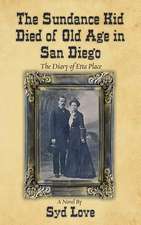 The Sundance Kid Died of Old Age in San Diego