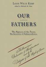 Our Unlikely Fathers: The Signers of the Texas Declaration of Independence