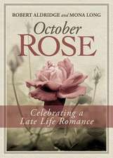 October Rose, Celebrating a Late Life Romance