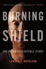 Burning Shield: The Jason Schechterle Story