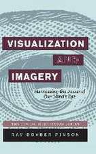 Visualization and Imagery: Harnessing the Power of Our Mind's Eye