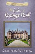 The Ladies of Rosings Park: A Pride and Prejudice Sequel and Companion to The Darcys of Pemberley