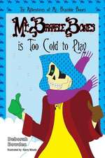 Mr. Bramble Bones Is Too Cold to Play