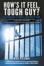 How's It Feel, Tough Guy?: From Prisoner of Pride to Prisoner of Hope