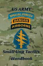 US Army Small Unit Tactics Handbook