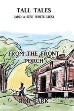 Tall Tales (and a Few White Lies) from the Front Porch