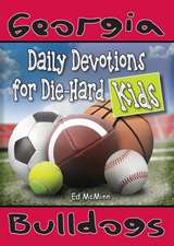 Daily Devotions for Die-Hard Kids Georgia Bulldogs