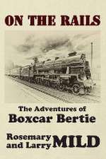 On the Rails, The Adventures of Boxcar Bertie