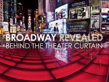 Broadway Revealed: Behind the Theater Curtain