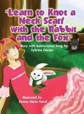 Learn to Knot a Neck Scarf with the Rabbit and the Fox