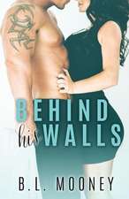 Behind His Walls