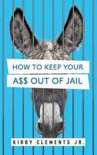 How to Keep Your A$$ Out of Jail