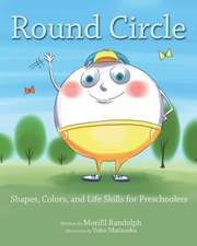 Round Circle: Shapes, Colors, and Life Skills for Preschoolers