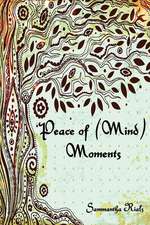 Peace of (Mind) Moments