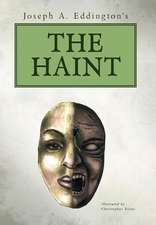 Joseph A. Eddington's THE HAINT