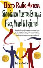 "Efecto Radio-Antena... Sintonizando Nuestras Energias Fisica, Mental y Espiritual"