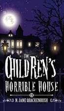 The Children's Horrible House