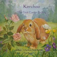 Kerchoo the First Easter Bunny