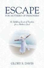 Escape for Mothers of Prisoners