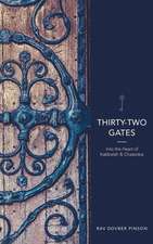 Thirty-Two Gates: Into the Heart of Kabbalah and Chassidus