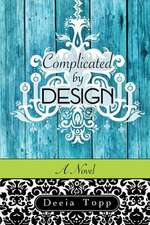 Complicated...by Design