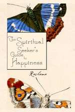 The Spiritual Seekers Guide to Happiness