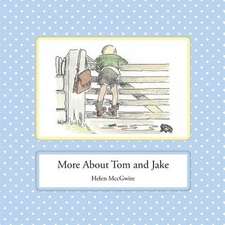 More about Tom and Jake