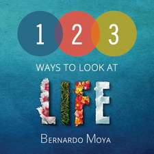 123 Ways to Look at Life