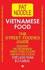 Vietnamese Food. The Street Foodies Guide.