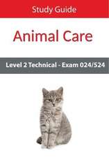 Level 2 Technical in Animal Care Exam 024/524 Study Guide