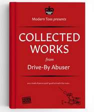 Collected Works from Drive-By Abuser