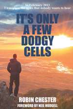 It's Only A Few Dodgy Cells