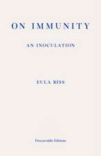 Biss, E: On Immunity: An Inoculation