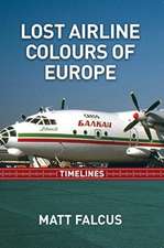 Falcus, M: Lost Airline Colours of Europe Timelines