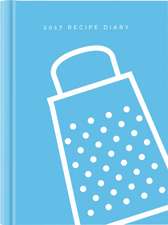 2017 Recipe Diary 'Grater Design': A5 Week-to-View Kitchen &