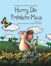 Harry Die Fröhliche Maus: Der internationale Bestseller lehrt Kinder über Freundlichkeit.