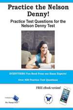 Practice the Nelson Denny! Practice Test Questions for the Nelson Denny Test