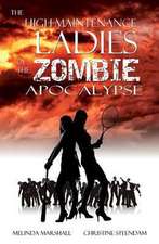 The High-Maintenance Ladies of the Zombie Apocalypse